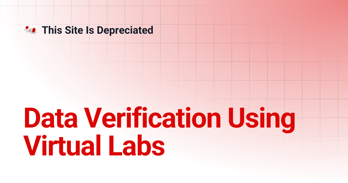 Data Verification Using Virtual Labs | This Site Is Depreciated